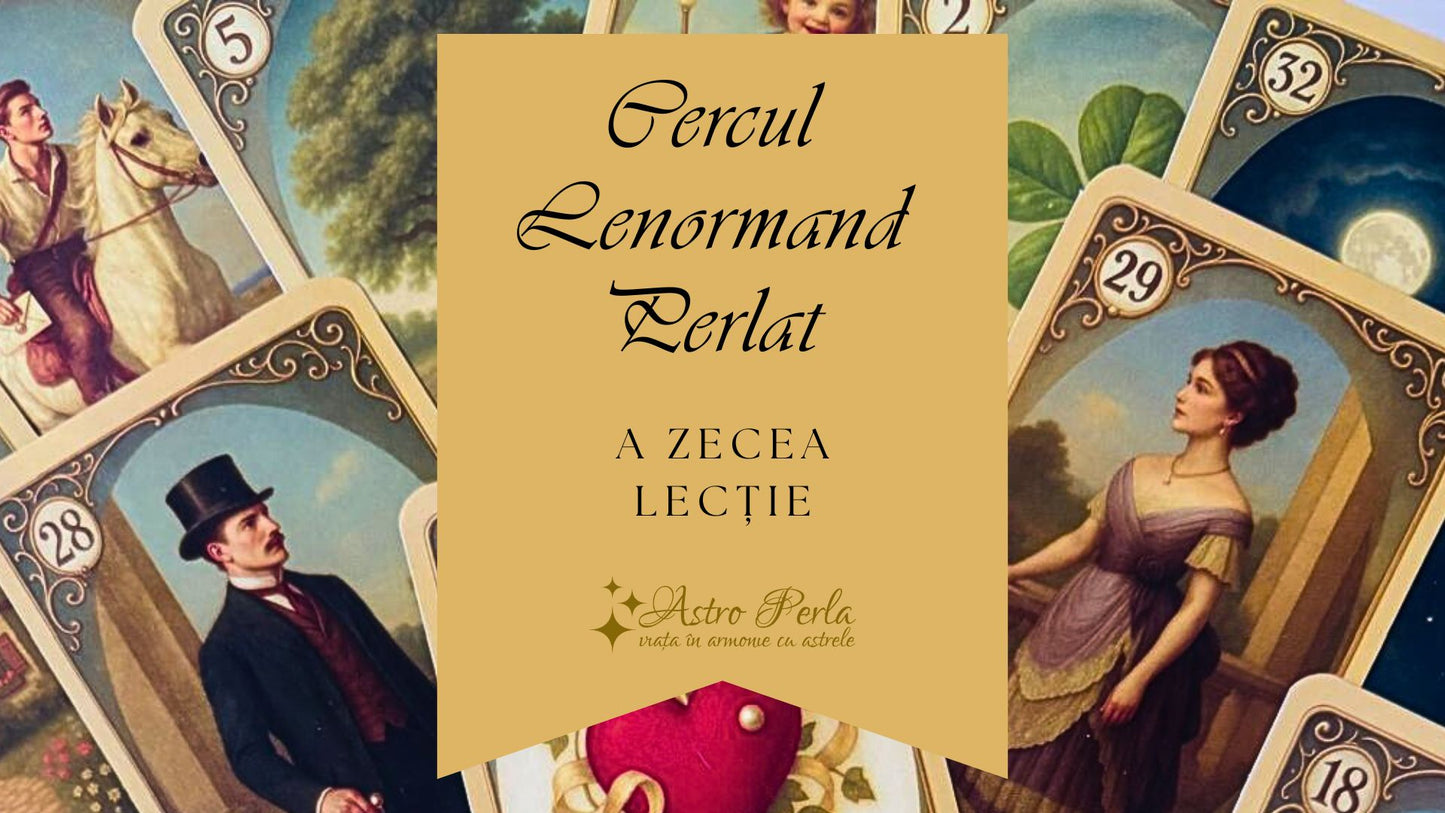 Cercul Lenormand - Lecția 10